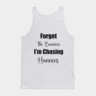 Forget The Bunnies I'm Chasing Hunnies  Toddler Funny Easter Tank Top